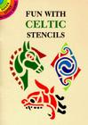 Fun with Celtic Stencils (Dover Little Activity Books) Cover Image