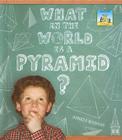 What in the World Is a Pyramid? (3-D Shapes) By Anders Hanson Cover Image