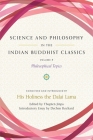 Science and Philosophy in the Indian Buddhist Classics, Vol. 4: Philosophical Topics By His Holiness the Dalai Lama (From an idea by), Thupten Jinpa (Editor), Dechen Rochard (Translated by) Cover Image