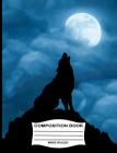 Wide Ruled Composition Book: Wolf Howling at the Full Moon By Blue Sky Press Cover Image