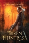 Token Huntress By Kia Carrington-Russell Cover Image