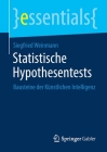 Statistische Hypothesentests: Bausteine Der Künstlichen Intelligenz (Essentials) Cover Image