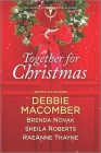 Together for Christmas By Debbie Macomber, Brenda Novak, Sheila Roberts Cover Image
