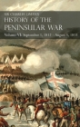 Sir Charles Oman's History of the Peninsular War Volume VI: September 1, 1812 - August 5, 1813 The Siege of Burgos, the Retreat from Burgos, the Campa By Charles Oman Cover Image