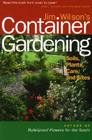 Jim Wilson's Container Gardening: Soils, Plants, Care, and Sites Cover Image