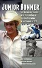 Junior Bonner: The Making of a Classic with Steve McQueen and Sam Peckinpah in the Summer of 1971 (hardback) Cover Image