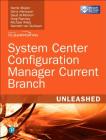 System Center Configuration Manager Current Branch Unleashed Cover Image