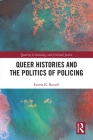 Queer Histories and the Politics of Policing By Emma K. Russell Cover Image