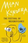 The Festival of Insignificance: A Novel By Milan Kundera Cover Image