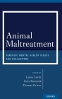 Animal Maltreatment: Forensic Mental Health Issues and Evaluations By Lacey Levitt (Editor), Gary Patronek (Editor), Thomas Grisso (Editor) Cover Image