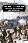 War After the War: A New History of Reconstruction (Uncivil Wars) By John Patrick Daly Cover Image