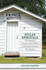 Gullah Spirituals: The Sound of Freedom and Protest in the South Carolina Sea Islands By Eric Sean Crawford Cover Image
