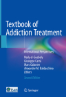 Textbook of Addiction Treatment: International Perspectives By Nady El-Guebaly (Editor), Giuseppe Carrà (Editor), Marc Galanter (Editor) Cover Image