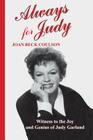 Always for Judy: Witness to the Joy and Genius of Judy Garland Cover Image