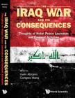 Iraq War and Its Consequences, The: Thoughts of Nobel Peace Laureates and Eminent Scholars By Irwin Abrams (Editor), Gungwu Wang (Editor) Cover Image