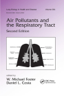 Air Pollutants and the Respiratory Tract By W. Michael Foster (Editor), Daniel L. Costa (Editor) Cover Image