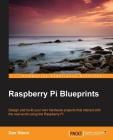 Raspberry Pi Blueprints By Dan Nixon Cover Image