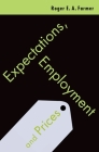 Expectations, Employment and Prices By Roger Farmer Cover Image