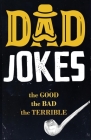 Fathers Day Gifts: Dad Joke: 201 All New Cringeworthy Puns, One-Liners and Riddles By Charles Chuckle, Fathers Dad Gifts Press Cover Image