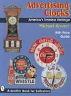 Advertising Clocks: America's Timeless Heritage (Schiffer Book for Collectors) Cover Image