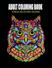 Adult Coloring Book: Stress Relieving Designs: mandala coloring book for adult relaxation animals By Sm Coloring Books Cover Image