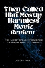 they called him mosthy harmless movie review: The 'Mostly Harmless' Hiker Who Turned Out to Be Anything But Cover Image