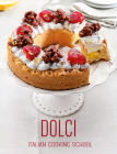 Italian Cooking School: Dolci By Alice Cucina Cover Image