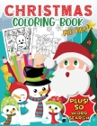 Christmas Coloring Book for Kids: 50 Beautiful Pages to Color with Santa Claus, Reindeer, Snowmen & Many More! Christmas Gift for Toddlers & Kids Cover Image