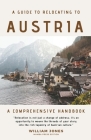 A Guide to Relocating to Austria: A Comprehensive Handbook Cover Image