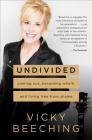 Undivided: Coming Out, Becoming Whole, and Living Free from Shame By Vicky Beeching Cover Image