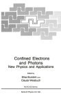 Confined Electrons and Photons: New Physics and Applications (NATO Science Series B: #340) By Elias Burstein (Editor), Claude Weisbuch (Editor) Cover Image