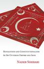 Revolution and Constitutionalism in the Ottoman Empire and Iran By Nader Sohrabi Cover Image
