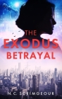 The Exodus Betrayal By N. C. Scrimgeour Cover Image