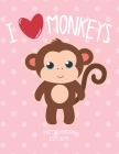 I Love Monkeys: School Notebook Animal Lover Girls Gift 8.5x11 Wide Ruled By Monkey Tail Press Cover Image