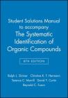 Student Solutions Manual to Accompany the Systematic Identification of Organic Compounds, 8e Cover Image