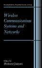 Wireless Communications Systems and Networks (Information Technology: Transmission) By Mohsen Guizani (Editor) Cover Image