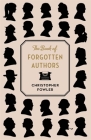 The Book of Forgotten Authors By Christopher Fowler Cover Image
