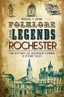 Folklore and Legends of Rochester: The Mystery of Hoodoo Corner & Other Tales Cover Image