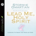 Lead Me, Holy Spirit Lib/E: Longing to Hear the Voice of God Cover Image