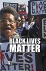 Black Lives Matter (Opposing Viewpoints) By Martin Gitlin (Editor) Cover Image