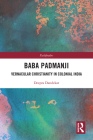 Baba Padmanji: Vernacular Christianity in Colonial India (Pathfinders) Cover Image