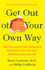 Get Out of Your Own Way: Overcoming Self-Defeating Behavior By Mark Goulston, Philip Goldberg Cover Image