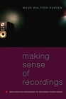Making Sense of Recordings: How Cognitive Processing of Recorded Sound Works Cover Image