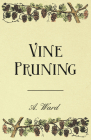 Vine Pruning By Frederic T. Bioletti Cover Image