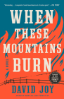 When These Mountains Burn By David Joy Cover Image