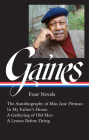 Ernest J. Gaines: Four Novels (LOA #383): The Autobiography of Miss Jane Pittman / In My Father's House / A Gathering of O ld Men / A Lesson Before Dying Cover Image