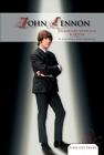 John Lennon: Legendary Musician & Beatle: Legendary Musician & Beatle (Lives Cut Short Set 1) By Jennifer Joline Anderson Cover Image