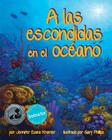 A Las Escondidas En El Océano (Ocean Hide and Seek) By Jennifer Evans Kramer, Gary R. Phillips (Illustrator) Cover Image