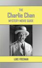The Charlie Chan Mystery Movie Guide Cover Image