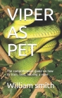 Viper as Pet: The comprehensive guide on how to train, feed, housing a viper Cover Image